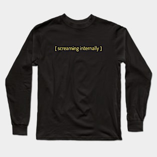 screamin internally Long Sleeve T-Shirt